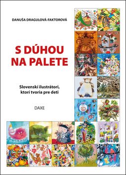 S dúhou na palete: Slovenskí ilustrátori, ktorí tvoria pre deti