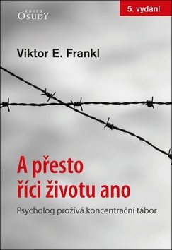 A přesto říci životu ano: Psycholog prožívá koncentrační tábor
