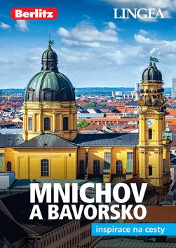 Mnichov a Bavorsko: inspirace na cesty