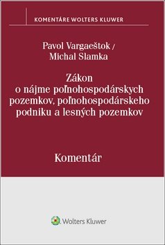Zákon o nájme poľnohospodárskych pozemkov, poľnohosp. podniku a lesných pozemkov: Komentár