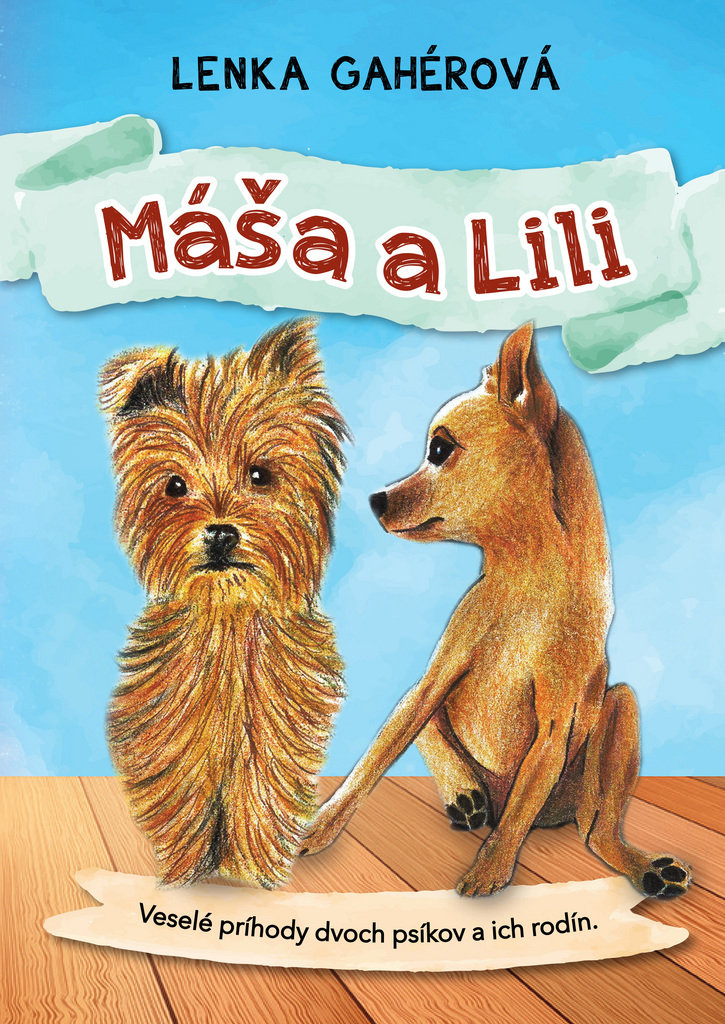 Máša a Lili: Veselé príhody dvoch psíkov a ich rodín