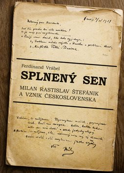 Splnený sen: Milan Rastislav Štefánik a vznik Československa
