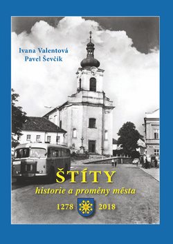 Štíty: historie a proměny města 1278 – 2018