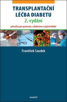 Transplantační léčba diabetu: Příručka pro pacienty s diabetem a jejich blízké