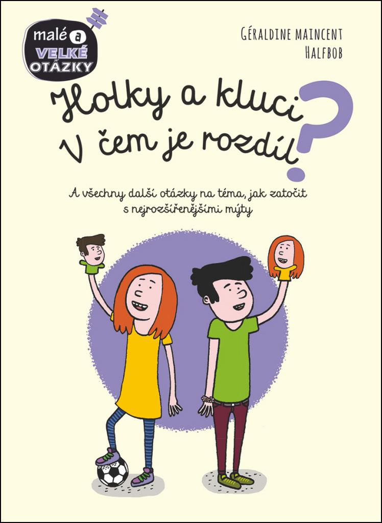Holky a kluci V čem je rozdíl?: A všechny další otázky na téma, jak zatočit s nejrozšířenějšími mýty