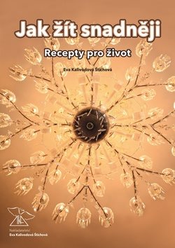Jak žít snadněji: Recepty pro život