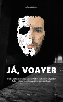 Já, Voayer: Životní zážitek ze stvoření světové Výstavy skutečných nahých žen.