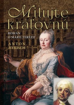 Milujte kráľovnú: Román o Márii Terézii