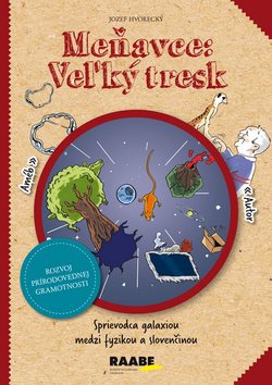 Meňavce: Veľký tresk - Sprievodca galaxiou medzi fyzikou a slovenčinou