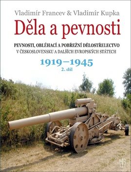Děla a pevnosti 1919-1945: 2. díl