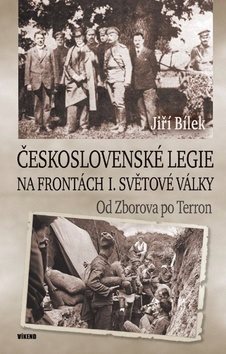 Československé legie na frontách I. světové války: Od Zborova po Terron