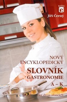 Nový encyklopedický slovník gastronomie, A–K: 1. díl