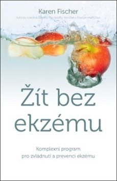 Žít bez ekzému: Komplexní program pro zvládnutí a prevenci ekzému