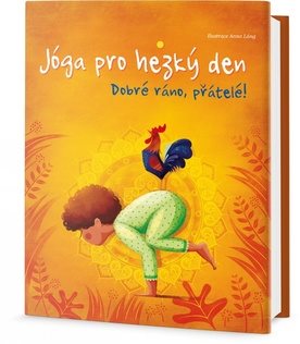 Jóga pro hezký den: Dobré ráno, přátelé!