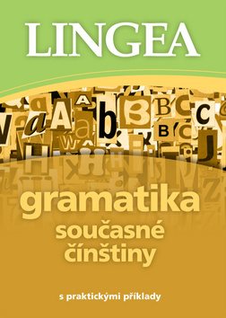 Gramatika současné čínštiny: s praktickými příklady