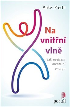 Na vnitřní vlně: Jak neztratit mentální energii