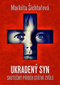 Ukradený syn: Skutečný příběh státní zvůle