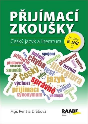 Přijímací zkoušky Český jazyk a literatura: pro žáky 9. tříd ZŠ