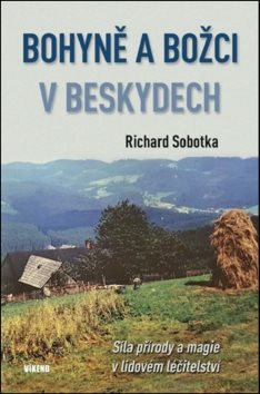 Bohyně a božci v Beskydech: Síla přírody a magie v lidovém léčitelství