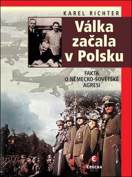 Válka začala v Polsku: Fakta o německo-sovětské agresi