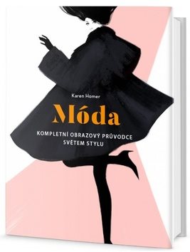 Móda: Kompletní obrazový průvodce světem stylu