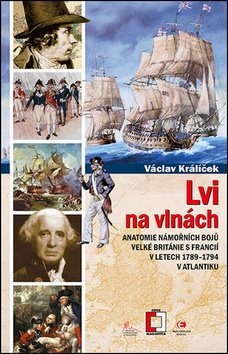 Lvi na vlnách: Anatomie námořních bojů Velké Británie s Francií v letech 1789–1794 v Atlantiku