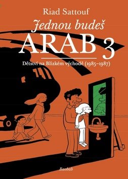 Jednou budeš Arab 3: Dětství na Blízkém východě