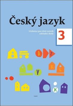 Český jazyk 3. ročník učebnice: Učebnice pro třetí ročník základní školy