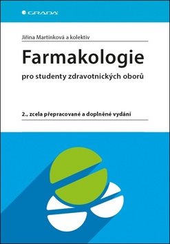 Farmakologie: pro studenty zdravotnických oborů, 2., zcela přepracované a doplněné vydání