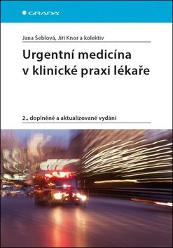 Urgentní medicína v klinické praxi lékaře: 2., doplněné a aktualizované vydání