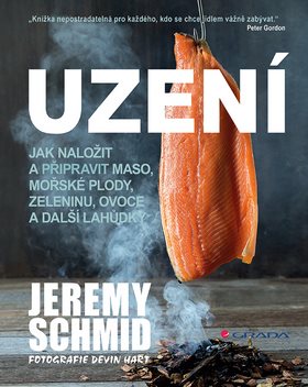 Uzení: Jak naložit a přpravit maso, mořské plody, zeleninu, ovoce a další lahůdky