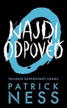 Najdi odpověď: Trilogie Nespoutaný chaos
