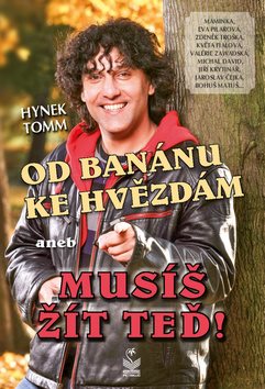 Od banánu ke hvězdám: aneb musíš žít teď!