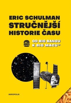 Stručnější historie času: Od Big Bangu k Big Macu