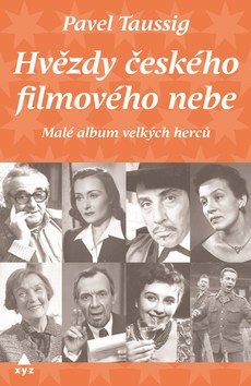 Hvězdy českého filmového nebe: Malé album velkých herců!