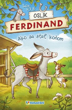 Oslík Ferdinand: Ako sa stať koňom