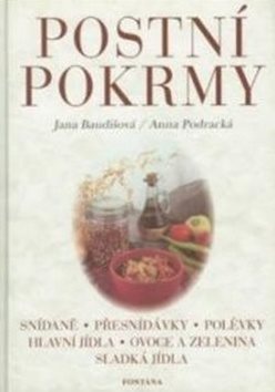 Postní pokrmy: Snídaně, přesnídávky, polévky, hlavní jídla, ovoce a zelenina, sladká jídla