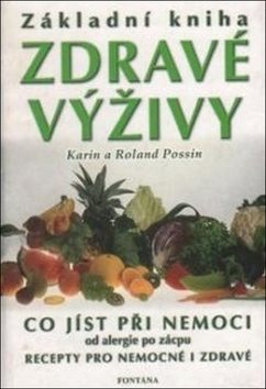 Základní kniha zdravé výživy: Co jíst při nemoci od alergie po zácpu