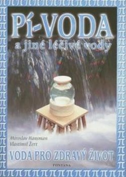 Pí - voda a jiné léčivé vody: Voda pro zdravý život