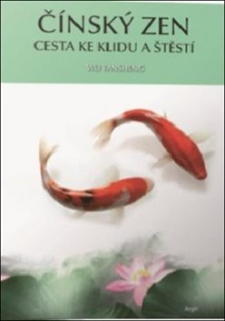 Čínský zen: Cesta ke klidu a štěstí