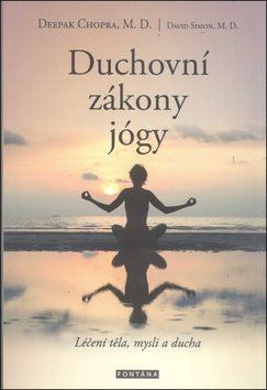 Duchovní zákony jógy: Léčení těla, mysli a ducha