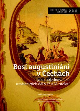 Bosí augustiniáni v Čechách: jako objednavatelé uměleckých děl v 17. a 18. století