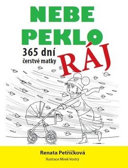 Nebe, peklo, ráj: 365 dní čerstvé matky
