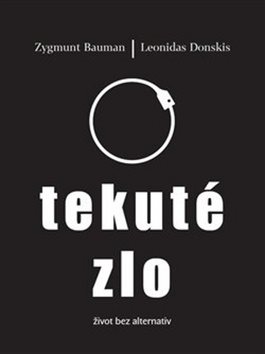 Tekuté zlo: život bez alternativ