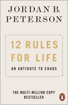 12 Rules for Life: An Antidote to Chaos