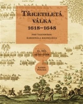 Třicetiletá válka 1618–1648: Pod taktovkou kardinála Richelieu