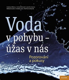 Voda v pohybu - úžas v nás: Pozorování a pokusy