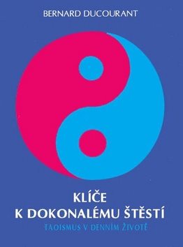 Klíče k dokonalému štěstí: Taoismus v denním životě