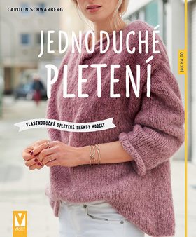 Jednoduché pletení: vlastnoručně upletené trendy modely
