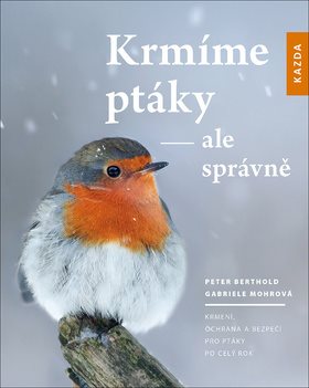 Krmíme ptáky - ale správně: Krmení, ochrana a bezpečí pro ptáky po celý rok